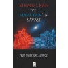 Kırmızı Kan ve Mavi Kan’ın Savaşı