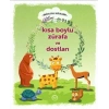 Kısa Boylu Zürafa ve Dostları - Hikayelerle Değerlerim
