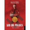 Kod Adı: Pegasus - Hitler’den Tarsus’a Uzanan Sır