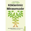 Köklerimiz Mirasımızdır