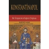 Konstantinapol  Bir İmparatorluğun Doğuşu