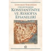 Konstantiniye ve Ayasofya Efsaneleri