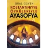 Konstantiniyye Öyküleriyle Ayasofya