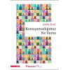 Konuşamadığımız Ne Varsa