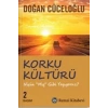 Korku Kültürü - Niçin Mış Gibi Yaşıyoruz ?