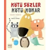 Kötü Sözler Kötü Kokar