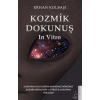 Kozmik Dokunuş In Vitro