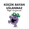 Küçük Bayan Uslanmaz