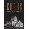 Kudüs: Vahiyle Kutsanan Şehir