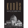 Kudüs: Vahiyle Kutsanan Şehir (Ciltli)