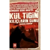 Kül Tigin - Kılıçların Günü