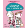 Küsmekten Daha İyi Bir Fikrim Var (Ciltli)