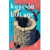 Kuyuda Biri Var