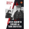 Latife Hanım’ın Sırları ve Türk Sosyetesi
