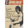 Latife Hanımın Sırları ve Türk Sosyetesi