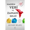 Madem Yeri ve Zamanı Geldi