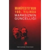 Manifestonun 160. Yılında Marksizmin Güncelliği