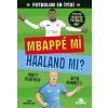 Mbappe mi Haaland mı?