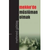Mekkede Müslüman Olmak