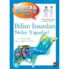 Merak Ediyorum Da - Bilim İnsanları Neler Yaparlar?
