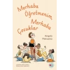 Merhaba Öğretmenim, Merhaba Çocuklar