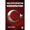Milliyetçilikten Korkmayın!