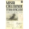 Mısır Çöllerinde Türk Gençleri