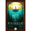 Mot ve Metal Balıkçıları