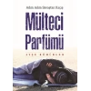 Mülteci Parfümü - Adım Adım Savaştan Kaçış