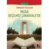Musa Geçilmez Çanakkalede - (Yüksek Seviye C1)