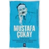 Mustafa Çokay  Türkistan Bağımsızlık Mücadelesine Adanmış Bir Ömür
