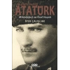 Mustafa Kemal Atatürk - Mücadelesi ve Özel Hayatı