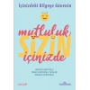 Mutluluk Sizin İçinizde