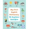 My Fırst Englısh Dıctıonary - İlk İngilizce Sözlüğüm İngilizce Öğreniyorum