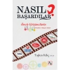 Nasıl Başardılar?