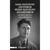 Nasıl Olduğunu Anlıyorum Neden Olduğunu Anlamıyorum