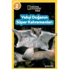 National Geographic Kids- Vahşi Doğanın Süper Kahramanları