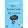 Neden Bu Bize Okulda Öğretilmedi?