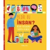 Nedir Bu İnsan? İnsan Vücudunu Tanıma Rehberi