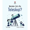 Nereden Çıktı Bu Teleskop?