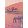 Oğlum Hz. Muhammed (asm)