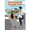 Öğretmenin Selamı Var