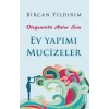 Olağanüstü Anlar İçin Ev Yapımı Mucizeler