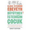 Olmak İstediğim Ebeveyn Büyütmek İstediğim Çocuk