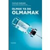 Olmak Ya Da Olmamak