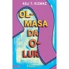 Olmasa Da Olur