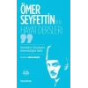 Ömer Seyfettin’den Hayat Dersleri