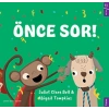 Önce Sor !