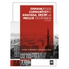 Osmanlıdan Cumhuriyete Anayasa, Seçim ve Meclis Tecrübesi (1876 – 1923)