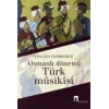 Osmanlı Dönemi Türk Musikisi